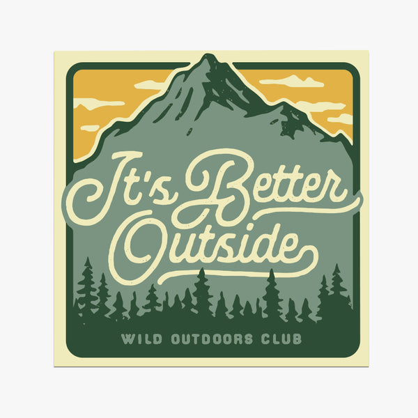 "IT'S BETTER OUTSIDE" STICKER