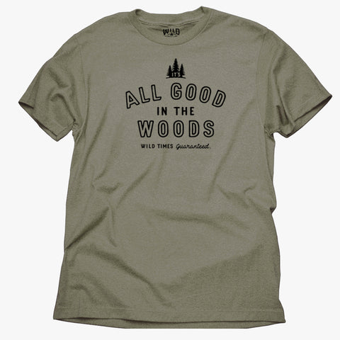 "ALL GOOD IN THE WOODS" TEE